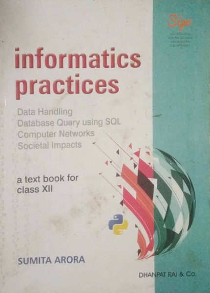 Informatics Practices a Text Book For Class XII By Sumita Arora