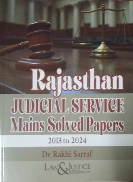 Law & Justice Rajasthan Judicial Service mains Solved Papers By dr. Rakhi Sarraf