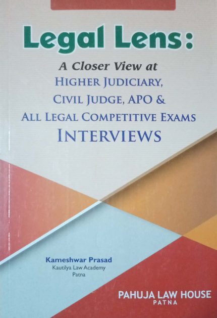 Legal Lens: A Closer View At Higher Judiciary Civil Judge APO & All Legal Competive Exams Interviews by Kameshwar Prasad 2024
